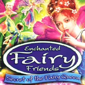 Enchanted Fairy Friends: Secret of the Fairy Queen