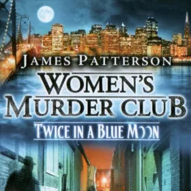 James Patterson's Women's Murder Club: Twice in a Blue Moon