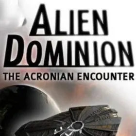 Alien Dominion: The Acronian Encounter