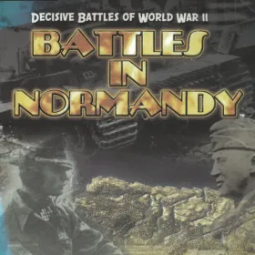 Decisive Battles of World War II: Battles in Normandy