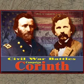 Civil War Battles: Campaign Corinth