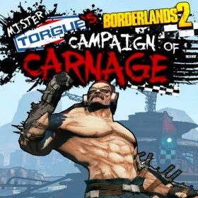 Borderlands 2: Mr. Torgue's Campaign of Carnage