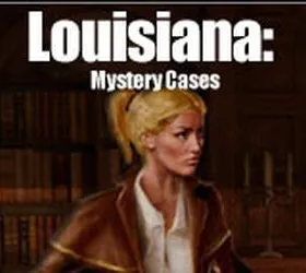 Louisiana: Mystery Cases