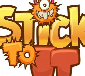 Stick To It!