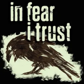 In Fear I Trust