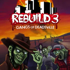 Rebuild: Gangs of Deadsville