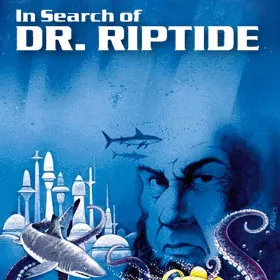 In Search of Dr. Riptide