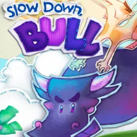 Slow Down, Bull