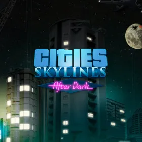 Cities: Skylines - After Dark