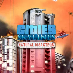 Cities: Skylines - Natural Disasters