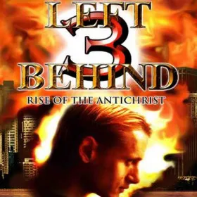 Left Behind: Rise of the Antichrist