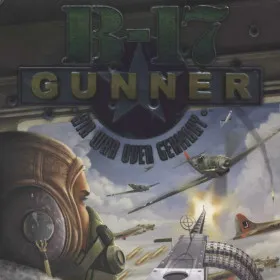 B-17 Gunner: Air War Over Germany