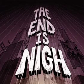 The End Is Nigh