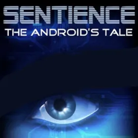 Sentience: The Android's Tale