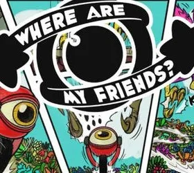 Where Are My Friends?