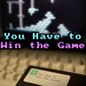You Have to Win the Game