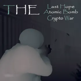 Last Hope: Atomic Bomb, The - Crypto War