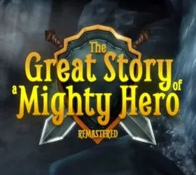 The Great Story of a Mighty Hero - Remastered