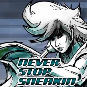 Never Stop Sneakin'