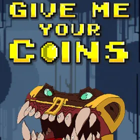 Give Me Your Coins
