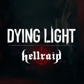 Dying Light: Hellraid