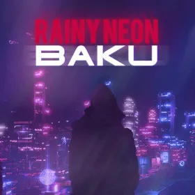 Rainy Neon: Baku