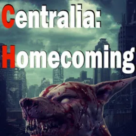 Centralia: Homecoming