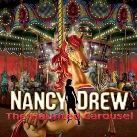 Nancy Drew: The Haunted Carousel