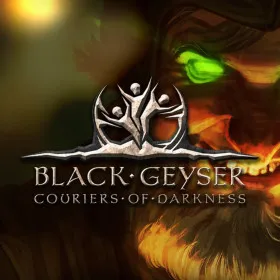 Black Geyser: Couriers of Darkness