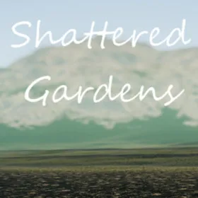Shattered Gardens