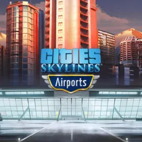 Cities: Skylines - Airports