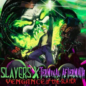 Slayers X: Terminal Aftermath: Vengance of the Slayer