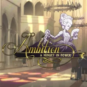 Ambition: A Minuet in Power
