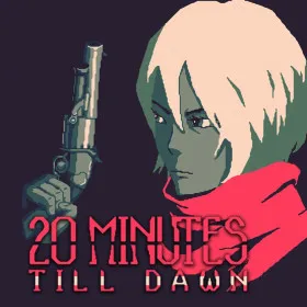 20 Minutes Till Dawn