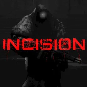 INCISION