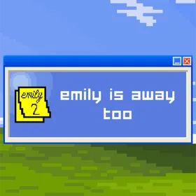 Emily is Away Too