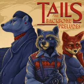 Tails: The Backbone Preludes