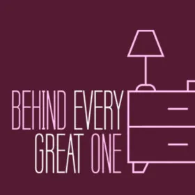 Behind Every Great One