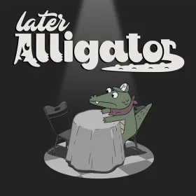 Later Alligator