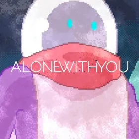 Alone With You