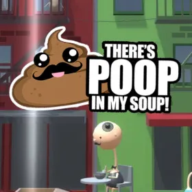 There's Poop In My Soup