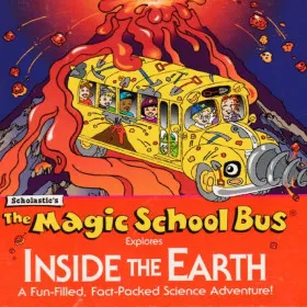 The Magic School Bus Explores Inside the Earth