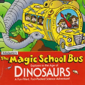 The Magic School Bus Explores in the Age of Dinosaurs