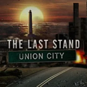 The Last Stand: Union City