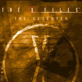 The X-Files: The Deserter