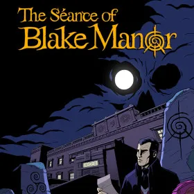 The Séance of Blake Manor