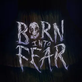 Born Into Fear