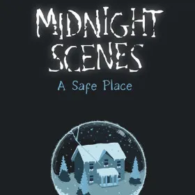 Midnight Scenes: A Safe Place