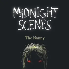 Midnight Scenes: The Nanny
