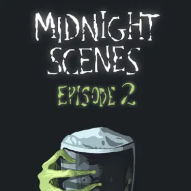 Midnight Scenes: Episode 2